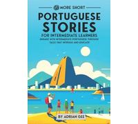Adrian Gee 69 More Short Portuguese Stories for Intermediate Learner (Tascabile)