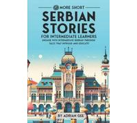 Adrian Gee 69 More Short Serbian Stories for Intermediate Learners (Tascabile)