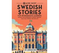 Adrian Gee 69 More Short Swedish Stories for Intermediate Learners (Tascabile)