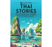 Adrian Gee 69 More Short Thai Stories for Intermediate Learners (Tascabile)