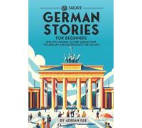 Adrian Gee 69 Short German Stories for Beginners (Tascabile)