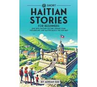 Adrian Gee 69 Short Haitian Stories for Beginners (Tascabile)