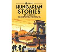 Adrian Gee 69 Short Hungarian Stories for Beginners (Tascabile)