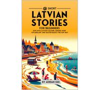 Adrian Gee 69 Short Latvian Stories for Beginners (Tascabile)