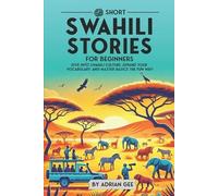 Adrian Gee 69 Short Swahili Stories for Beginners (Tascabile)