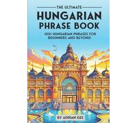 Adrian Gee The Ultimate Hungarian Phrase Book (Tascabile)