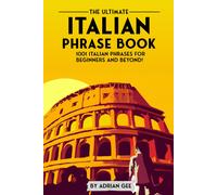 Adrian Gee The Ultimate Italian Phrase Book (Tascabile)