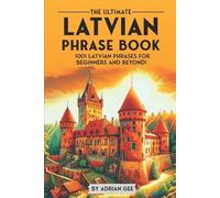 Adrian Gee The Ultimate Latvian Phrase Book (Tascabile)