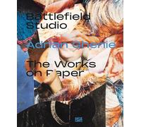 Adrian Ghenie: Battlefield Studio: The Works on Paper