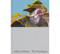 Adrian Ghenie: The Hooligans