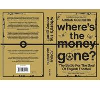 Adrian Goldberg Where's the Money Gone? (Tascabile)