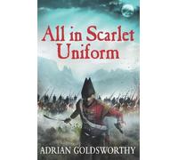 Adrian Goldsworthy All in Scarlet Uniform (Tascabile) Napoleonic Wars