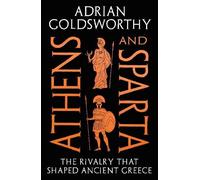 Adrian Goldsworthy Athens and Sparta (Copertina rigida)