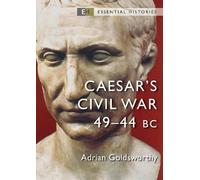 Caesar's Civil War: 49-44 BC