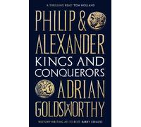 Adrian Goldsworthy Philip and Alexander (Tascabile)