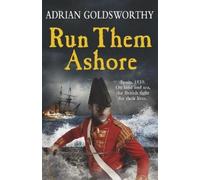 Adrian Goldsworthy Run Them Ashore (Tascabile) Napoleonic Wars