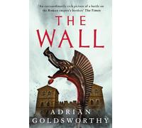 Adrian Goldsworthy The Wall (Tascabile) City of Victory