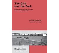 Adrián Gorelik The Grid and the Park (Tascabile)