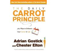 Adrian Gostick Chester Elton The Daily Carrot Principle (Tascabile)