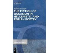 Adrian Gramps The Fiction of Occasion in Hellenistic and Roma (Copertina rigida)
