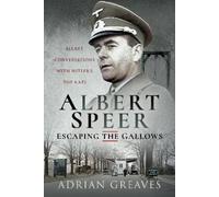 Adrian Greaves Albert Speer - Escaping the Gallows (Copertina rigida)