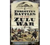 Adrian Greaves Forgotten Battles of the Zulu War (Tascabile)