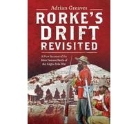Adrian Greaves Rorke's Drift Revisited (Copertina rigida)