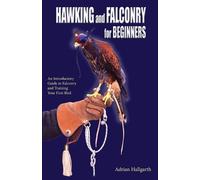 Adrian Hallgarth Hawking & Falconry for Beginners (Copertina rigida)