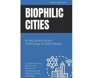 Adrian Hartwood Biophilic Cities (Tascabile)