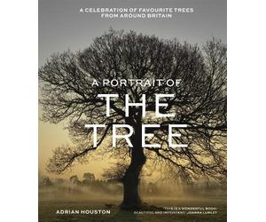 Adrian Houston A Portrait of the Tree (Copertina rigida)