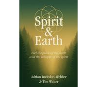 Adrian Incledon-Webber Spirit and Earth (Tascabile)