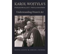 Adrian J. Reimers Miguel Acost Karol Wojtyla's Personalist Philosoph (Tascabile)