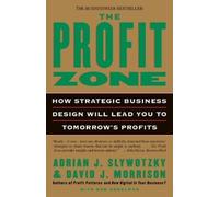 Adrian J. Slywotzky David J. Morrison Bob Andelman The Profit Zone (Tascabile)