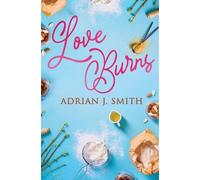 Adrian J Smith Love Burns (Tascabile)