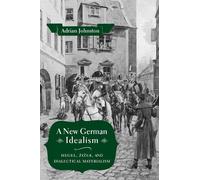 Adrian Johnston A New German Idealism (Tascabile)