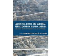 Adrian Kane Ecological Crisis and Cultural Representation in Latin A (Tascabile)
