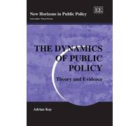Adrian Kay The Dynamics of Public Policy (Copertina rigida)