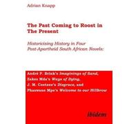 Adrian Knapp The Past Coming to Roost in the Present (Tascabile)