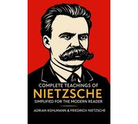 Adrian Kohlmann Complete Teachings of Nietzsche Simplified for the Modern (Book)