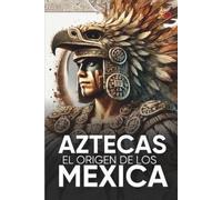 Adrian Koskakoatl Calli Mex Aztecas El Origen de Los Mexicas Ilustr (Tascabile)