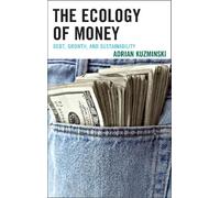 Adrian Kuzminski The Ecology of Money (Tascabile)