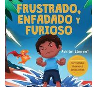 Adrian Laurent Frustrado, enfadado y furioso (Tascabile)