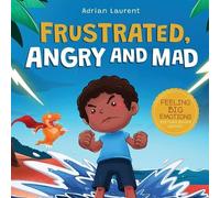 Adrian Laurent Frustrated, Angry and Mad (Tascabile)