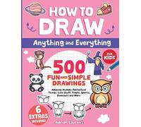 Adrian Laurent How to Draw Anything and Everything for Kids (Tascabile)
