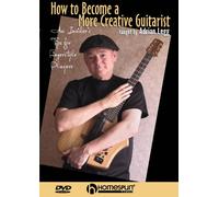 Adrian Legg: How To Become A More Creative Guitarist