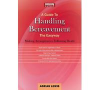 Adrian Lewis A Guide to Handling Bereavement (Tascabile)