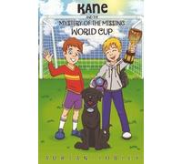 Adrian Lobley Kane and the Mystery of the Missing World Cup (Tascabile)