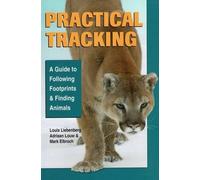 Adrian Louw Lawrence Mark Elbroch Louis Liebenbe Practical Tracki (Tascabile)