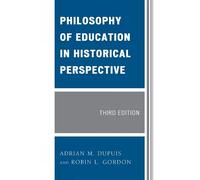 Adrian M. Dupuis Robin L. Philosophy of Education in Historical Pers (Tascabile)