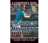 ADRIAN MANNARINO BIOGRAPHY: A Champion’s Road-Defying Limits on the Court and in Life